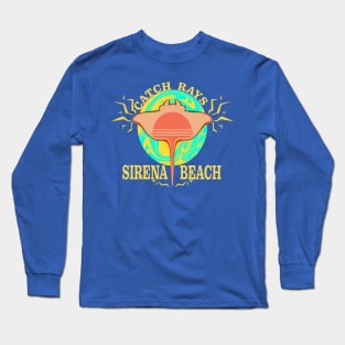 Super Sunshine - Catch Rays at Sirena Beach Long Sleeve T-Shirt